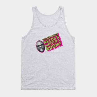 TYLER PERRY NEEDS A WRITER'S ROOM Tank Top